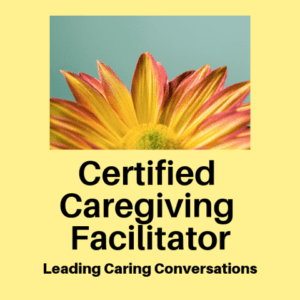 Certified Caregiving Facilitator