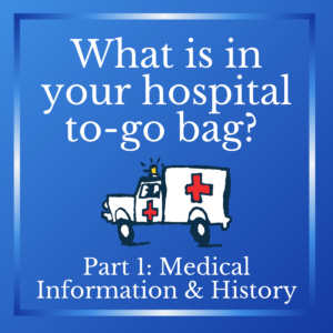 Ambulance and wording What's in our hospital to go bag? Part 1 Medical Information & History