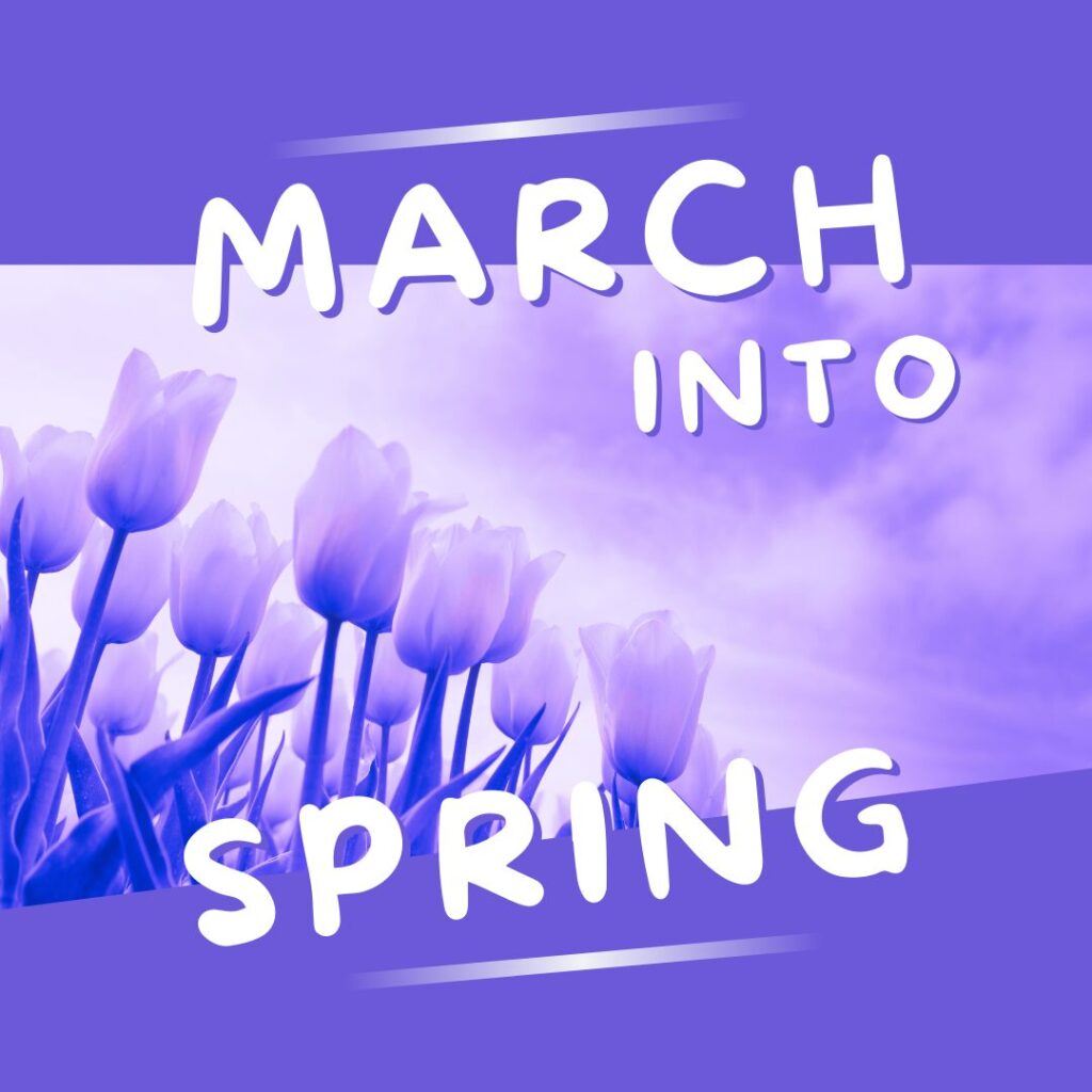 March into Spring