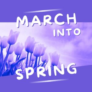 March into Spring