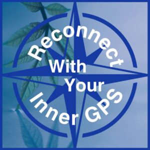 Reconnect with Your Inner GPS